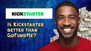 Is Kickstarter better than GoFundMe