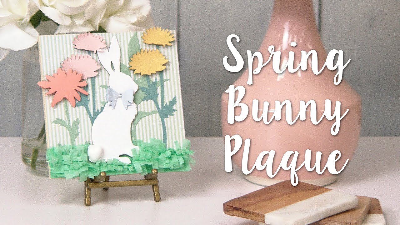 How to Make a Spring Bunny Plaque - Sizzix