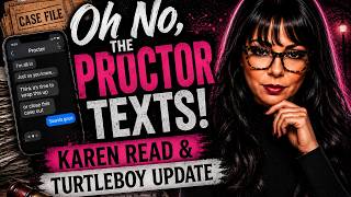 The Proctor Texts! The Karen Read and Turtleboy Updates!