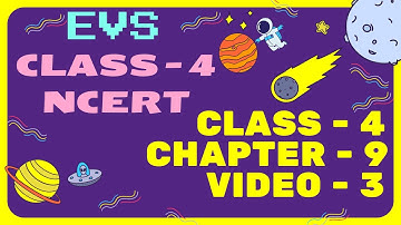 NCERT - EVS, CLASS - 4, Chapter - 9 (Changing Families) Video - 3