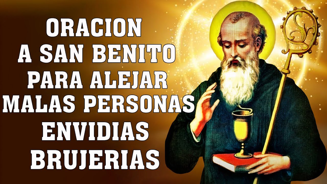 Oracion a SAN BENITO para alejar malas personas envidias,brujerias, maldiciones y romper hechicerias
