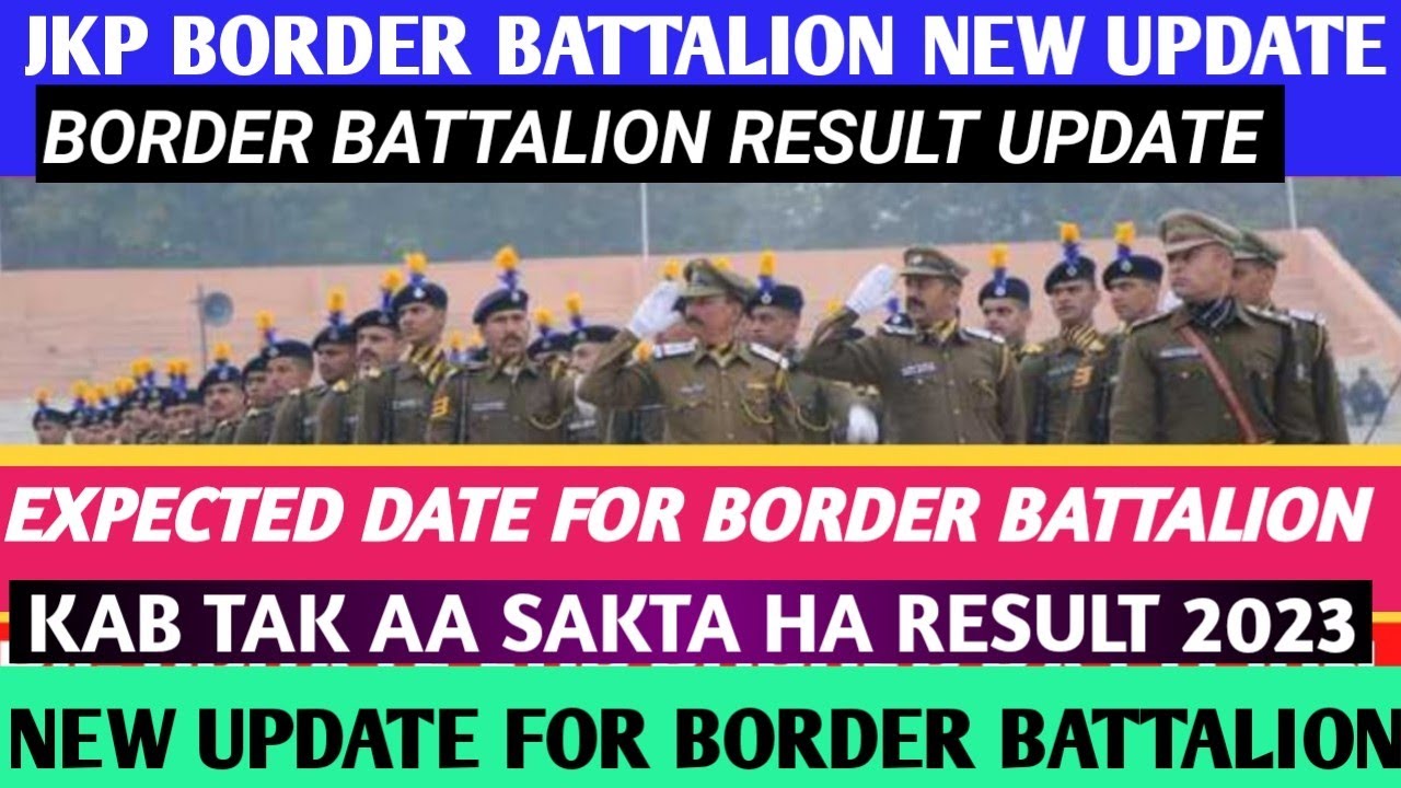 JKP BORDER BATTALION UPDATE!/BORDER BATTALION RESULT UPDATE 2023/CUTT OF FOR BORDER BATTALION 2023