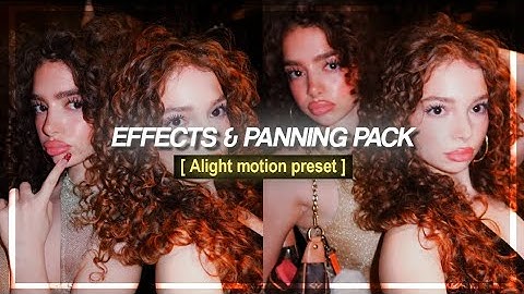 (preset) effects and panning pack | Alight motion