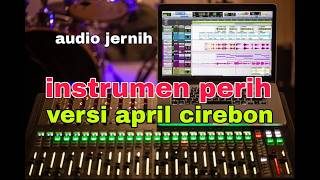 Instrumen Perih Versi April  Jernih Stereo