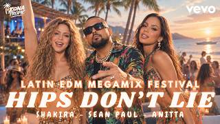 Shakira x Sean Paul x Anitta - Hips Don’t Lie 🔥 | Ultimate Latin EDM Megamix Festival 2026