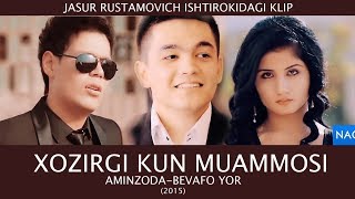 Jasur Rustamovich Klipda  2015 (Aminzoda - Bevafo yor)