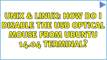 Unix & Linux: How do I disable the usb optical mouse from Ubuntu 14.04 terminal?