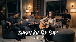 Bukan Ku Tak Sudi  Iklim  Pop Malaysia  Cover Bynh