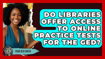 Do Libraries Offer Access to Online Practice Tests for the GED? | Your GED Coach
