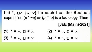 Let ∗,□∈{∧,∨} be such that the Boolean expression (p∗∼q)⇒(p□q) is a tautology...I Doubtify JEE