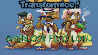 TRANSFORMICE - Sherlock fico LOKU