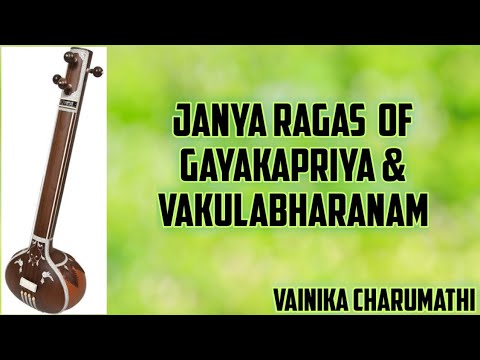 Janya Ragas of Gayakapriya amp Vakulabharanam Vainika Charumathi