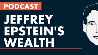 Adam Talks | Jeffrey Epstein’s Wealth