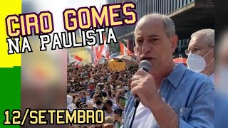 Ciro Gomes Na Avenida Paulista Manifestação 12 Setembro 2021