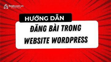 Hướng dẫn đăng bài trong website wordpress