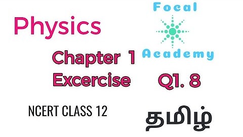 Class 12 : Physics chapter 1 Exercise Solution in Tamil - Question 1.8 (Ncert Syllabus)
