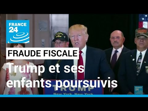 États-Unis : Trump et ses enfants poursuivis à New York pour fraude fiscale • FRANCE 24