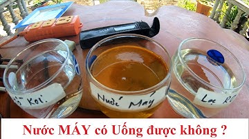 Nước Máy Có Uống Được Không ? So sánh NƯỚC MÁY, NƯỚC LỌC RO VÀ NƯỚC TRONG HỒ KOI .