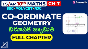 Coordinate Geometry: Full Chapter in తెలుగు | TS/AP Class 10 Maths | Chapter 7 | Sreenath Academy