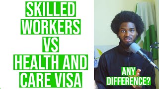 Difference between health and care visa and Skilled workers visa  in UK 2022