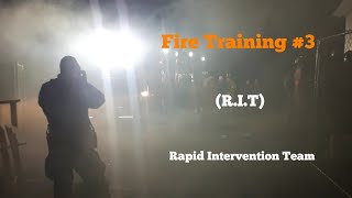 Fire Training #3: Rapid Intervention Team (R.I.T)