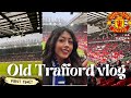 Our First Manchester United Game: Matchday Vlog &amp; Victoria Warehouse Experience at Old Trafford