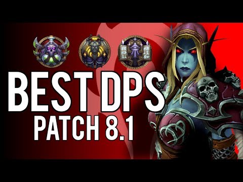 BEST 5 DPS CLASSES IN PATCH 8.1 -  WoW: Battle For Azeroth 8.1