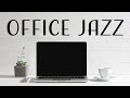 Office Jazz - Focus Jazz Piano For Work From The Office or Home: Relaxing Background Music