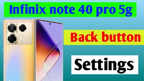 Infinix note 40 pro 5g me back button change kaise kare/how to set back button change settings