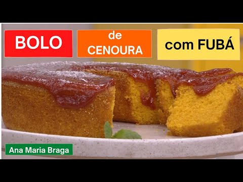 Receita de bolo de cenoura com fubá • Site Ana Maria Braga