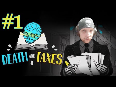 [Ответственное прохождение: Эпизод 1] Решаем кому жить, а кому умереть в Death and Taxes (Часть 1)