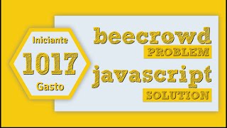Beecrowd 1017 - Gasto de Combustível | Solução com Javascript