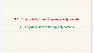 3.1 Interpolation and Lagrange Polynomials