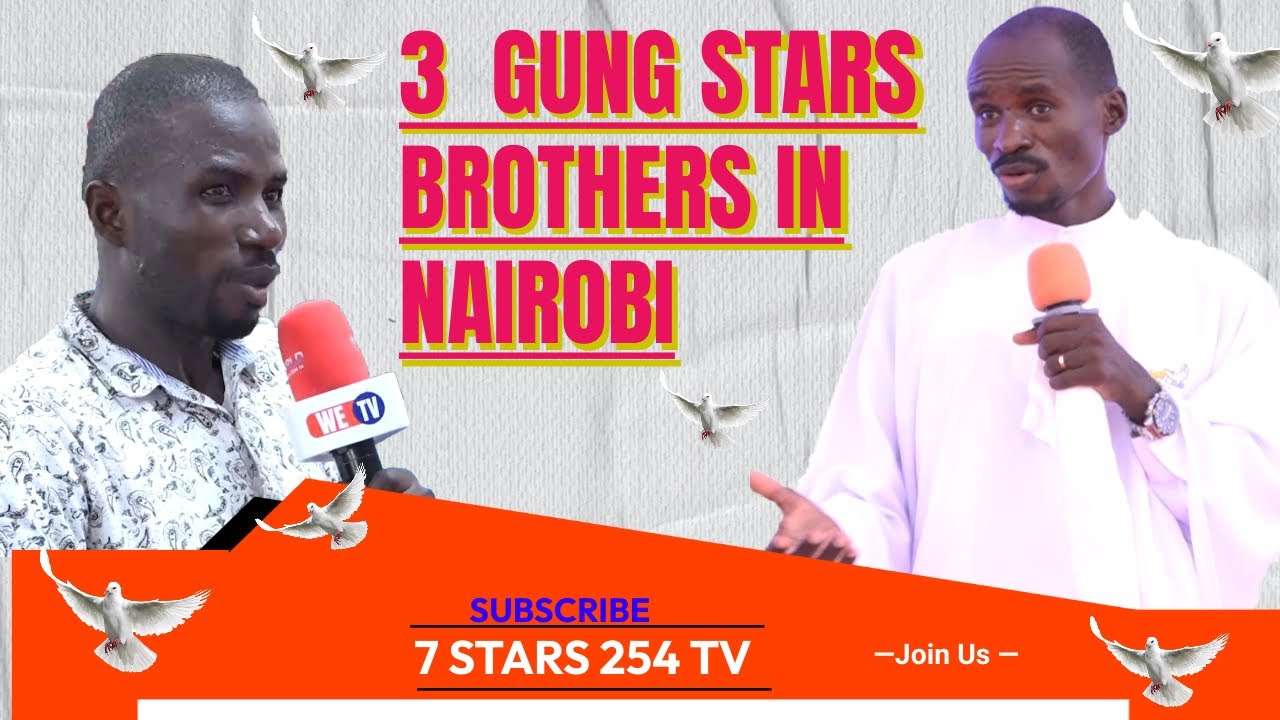 3 GUNG STARS BROTHERS IN NAIROBI / EV. EZEKIEL