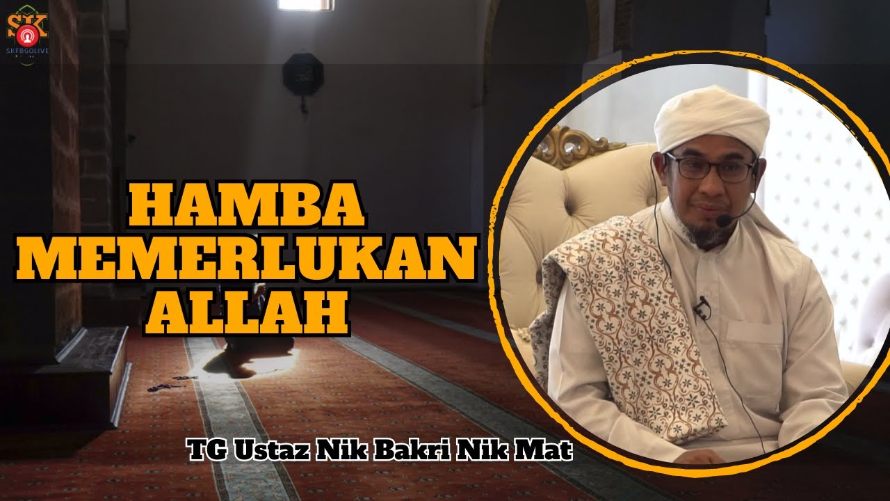 Ustaz Nik Bakri Nik Mat ᴴᴰl Hamba Memerlukan Allah