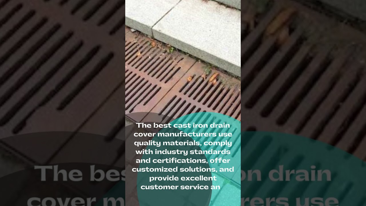 4 Signs of a Reputed Manufacturer of Cast Iron Drain Cover