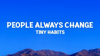 Tiny Habits - People Always Change (Lyrics)