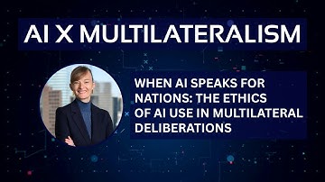 When AI Speaks for Nations - The Ethics of AI Use in Deliberations | Eleonore Fournier-Tombs