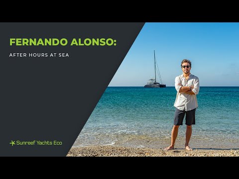 FERNANDO ALONSO: CRUISING ELECTRIC WITH SUNREEF YACHTS SOLAR CATAMARAN