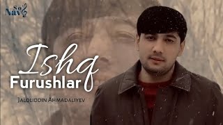 Жалолиддин Ахмадалиев - Ишк фурушлар (audio 2024)