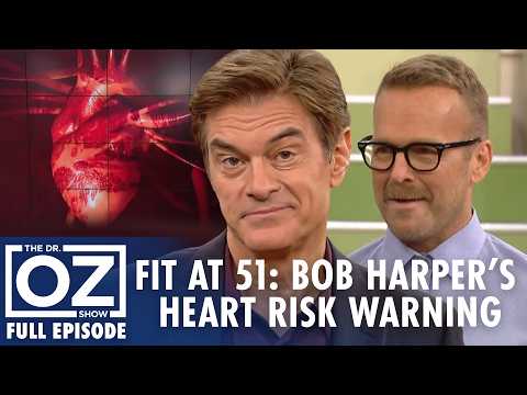 Fit at 51, Then Cardiac Arrest: Bob Harper with Dr. Oz | Dr. Oz | S9 | Ep 27 | Full Episode