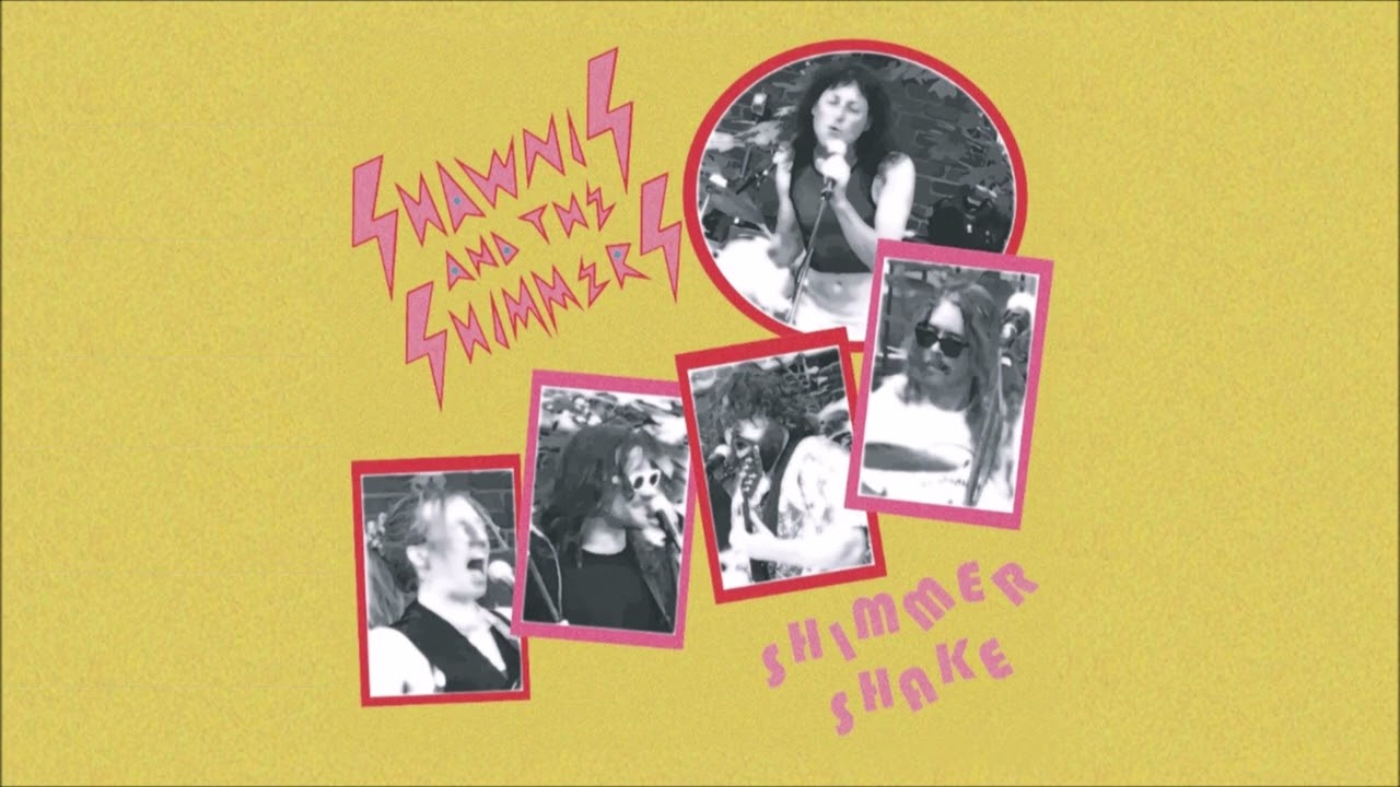 SHAWNIS AND THE SHIMMERS - Shimmer Shake [Full 7-inch EP, 2022]