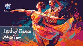 Lord of Dance. Adriel Fair. Epic classical. Peaceful | relaxing music