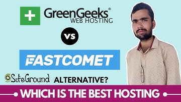 Fastcomet vs GreenGeeks - Which Is the Best Siteground Alternative Hosting