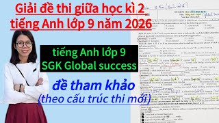 Giải đề thi giữa học kì 2 tiếng Anh lớp 9 Global success năm 2025 - 2026 Giải đề thi giữa học kì 2 tiếng Anh lớp 9 Global success năm 2025 - 2026