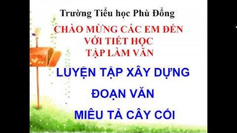 TLV Luyện tập xây dựng đoạn văn miêu tả cây cối