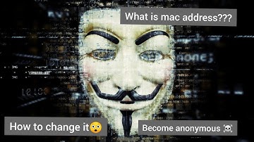 How to change mac address and become anonymous in network|| What is mac address || How to change it