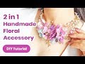 2020 Summer DIY Headpiece/Necklace IDEA. Fantastic 2 in 1 Accessory With Flowers! 💜Jewelry Tutorial