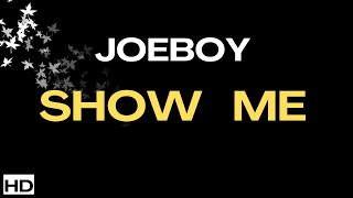 JOEBOY - SHOW ME lyrics only