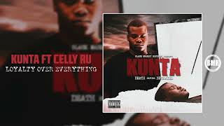Kunta ft. Celly Ru - Loyalty Over Everything | Official Audio